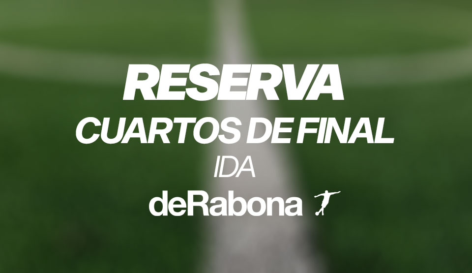 Se vienen los Cuartos de Final (IDA) en Reserva - De Rabona