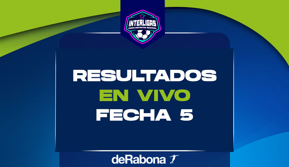 Resultados y posiciones de la fecha 5 del Interligas 2025 - De Rabona